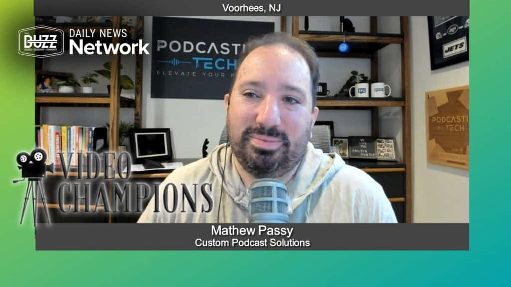 Video Champions with Mathew Passy of Custom Podcast Solutions
